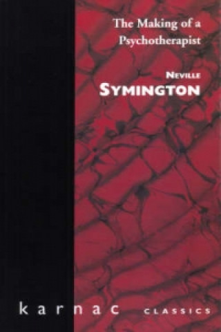 Könyv Making of a Psychotherapist Neville Symington