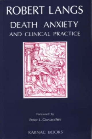 Kniha Death Anxiety and Clinical Practice Robert Langs