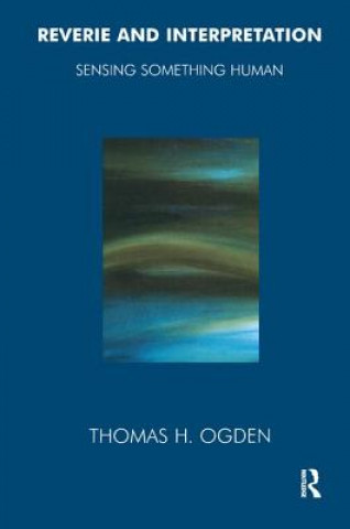 Книга Reverie and Interpretation Thomas H. Ogden