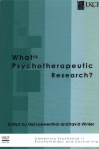 Carte What is Psychotherapeutic Research? Del Loewenthal