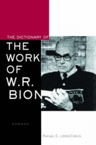 Könyv Dictionary of the Work of W. R. Bion Rafael E. Lopez-Corvo
