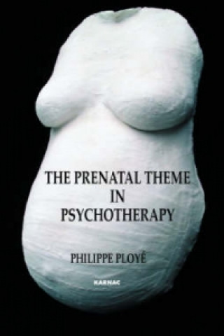 Книга Prenatal Theme in Psychotherapy Philippe Ploye