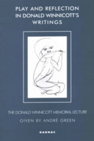 Βιβλίο Play and Reflection in Donald Winnicott's Writings Andre Green