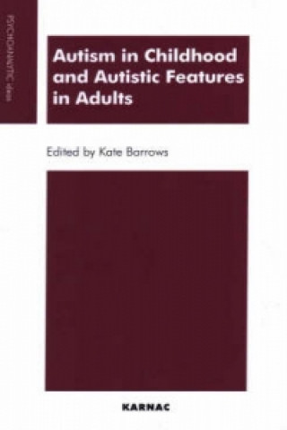 Kniha Autism in Childhood and Autistic Features in Adults Kate Barrows