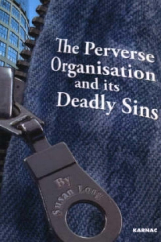 Kniha Perverse Organisation and its Deadly Sins Susan Long