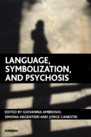 Книга Language, Symbolization, and Psychosis Giovanna Ambrosio