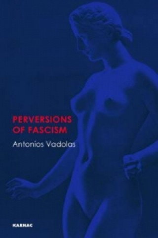 Kniha Perversions of Fascism Antonios Vadolas