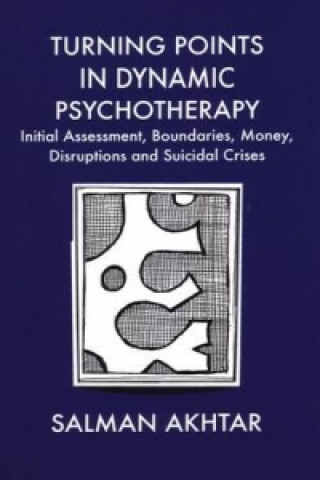 Kniha Turning Points in Dynamic Psychotherapy Salman Akhtar