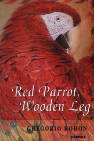 Buch Red Parrot, Wooden Leg Gregorio Kohon