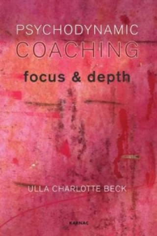 Könyv Psychodynamic Coaching Ulla Charlotte Beck