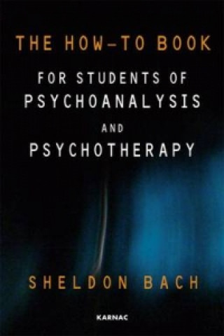 Carte How-To Book for Students of Psychoanalysis and Psychotherapy Sheldon Bach