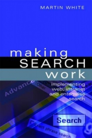Knjiga Making Search Work Martin White