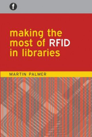 Buch Making the Most of RFID in Libraries Martin Palmer