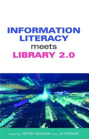 Книга Information Literacy Meets Library 2.0 Peter Godwin