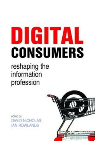 Kniha Digital Consumers Ian Rowlands