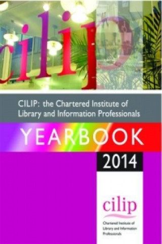 Kniha CILIP: the Chartered Institute of Library and Information Professionals Yearbook 2014-15 