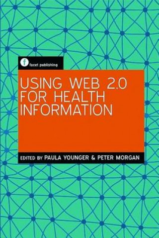 Kniha Using Web 2.0 for Health Information Paula Younger