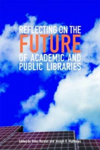 Книга Reflecting on the Future of Academic and Public Libraries 