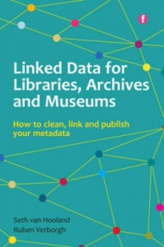 Книга Linked Data for Libraries, Archives and Museums Ruben Verborgh