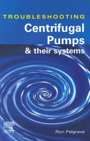 Kniha Troubleshooting Centrifugal Pumps and their systems Ron Palgrave