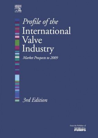 Книга Profile of the International Valve Industry: Market Prospects to 2009 Graham Weaver