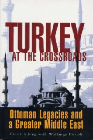 Книга Turkey at the Crossroads Dietrich Jung