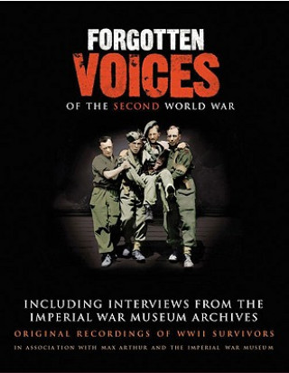 Hanganyagok Forgotten Voices of the Second World War Max Arthur