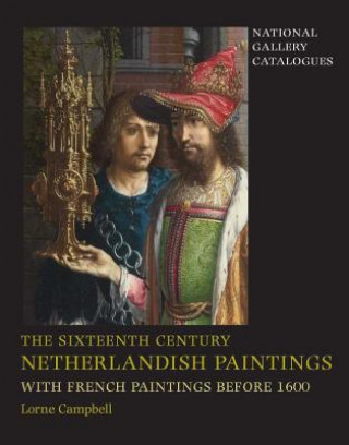 Książka Sixteenth Century Netherlandish Paintings, with French Paintings Before 1600 Lorne Campbell