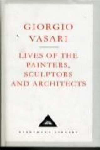 Book Lives Of The Painters, Sculptors And Architects Volume 1 Giorgio Vasari