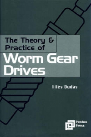 Książka Theory and Practice of Worm Gear Drives Iles Dudas