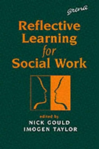 Book Reflective Learning for Social Work Dr Nick Gould