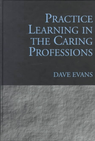 Książka Practice Learning in the Caring Professions Dave Evans