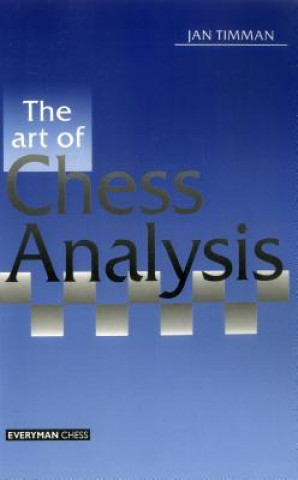 Kniha Art of Chess Analysis Jan Timman