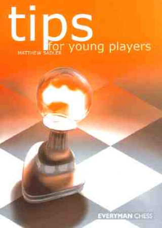 Livre Tips for Young Players Matthew Sadler