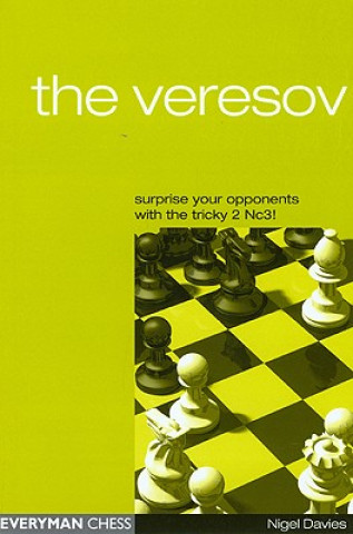 Carte Veresov: Surprise Your Opponents with the Tricky 2 Nc3 Nigel Davies