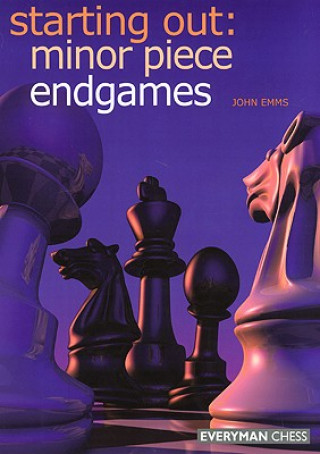 Kniha Starting Out: Minor Piece Endgames John Emms