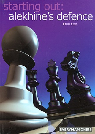 Carte Starting Out: Alekhine Defence John Cox