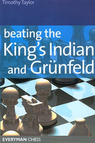 Könyv Beating the Kings Indian and Grunfeld Timothy Taylor