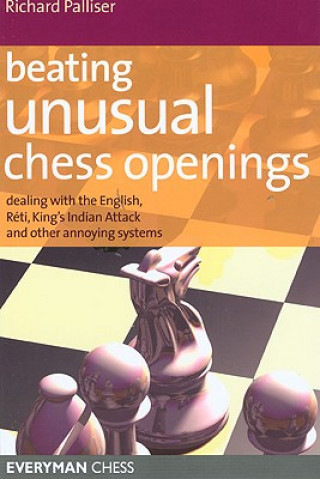 Kniha Beating Unusual Chess Openings Richard Palliser