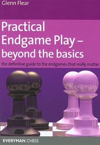 Książka Practical Endgame Play - Beyond the Basics Glenn Flear