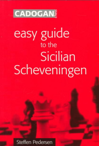 Könyv Easy Guide to the Sicilian Scheveningen Steffen Pedersen