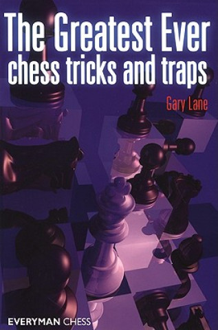 Kniha Greatest Ever Chess Tricks and Traps Gary Lane