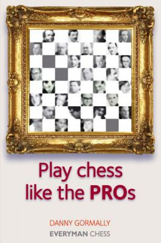 Książka Play Chess Like the Pros Danny Gormally