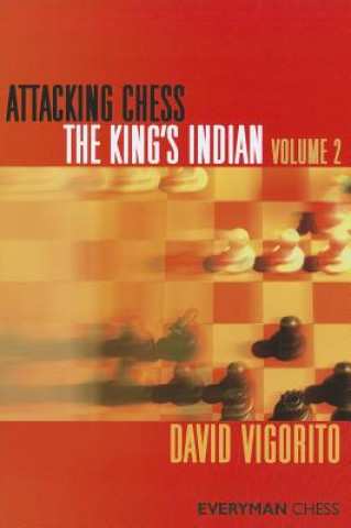 Kniha Attacking Chess: The King's Indian David Vigorito