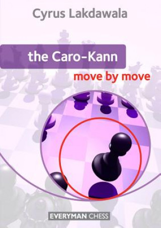Könyv Caro-Kann: Move by Move Cyrus Lakdawala