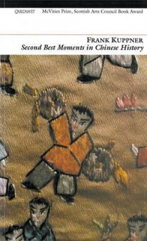 Könyv Second Best Moments in Chinese History Frank Kuppner