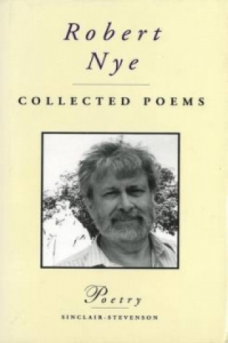 Kniha Collected Poems Robert Nye