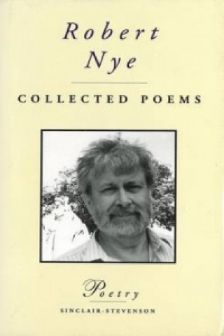 Książka Collected Poems Robert Nye