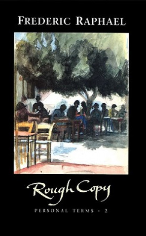 Книга Rough Copy Frederic Raphael