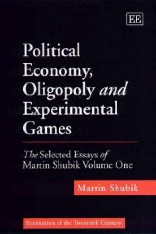 Kniha Political Economy, Oligopoly and Experimental Games Martin Shubik